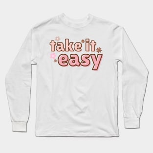 take it easy Long Sleeve T-Shirt